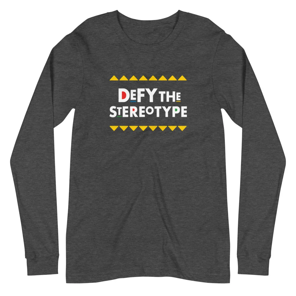 Defy The Stereotype Long Sleeve T-Shirt